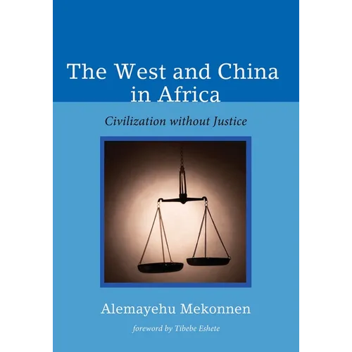 The West and China in Africa: Civilization Without Justice - Paperback