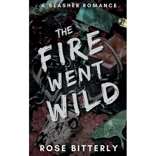 The Fire Went Wild: A Slasher Romance - Paperback