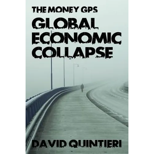 The Money GPS: Global Economic Collapse - Paperback
