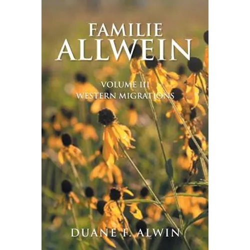 Familie Allwein: Volume Iii: Western Migrations - Paperback