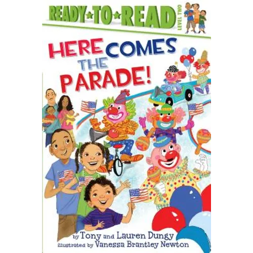 Here Comes the Parade!: Ready-To-Read Level 2 - Hardcover