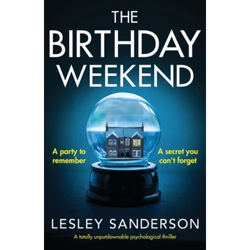 The Birthday Weekend: A totally unputdownable psychological thriller - Paperback