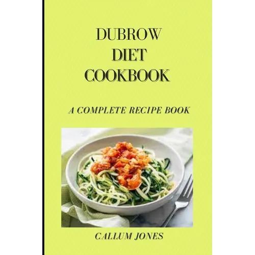 Dubrow Diet Cookbook: A Complete Recipe Book - Paperback