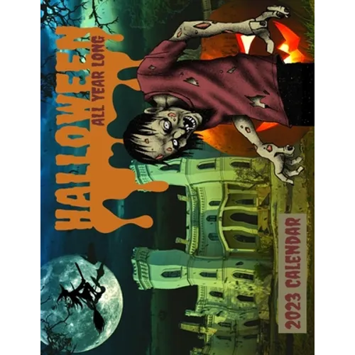 Halloween All Year 2023 Calendar - Paperback
