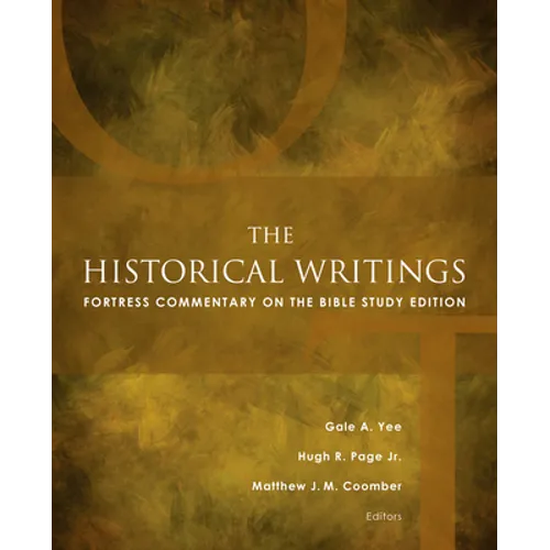 The Historical Writings: Fortress Commentary on the Bible Study Edition - Paperback