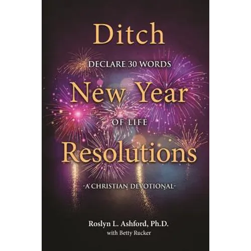 A Christian Devotional: Ditch New Year Declarations, Declare 30 Words of Life - Paperback