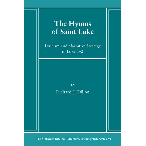 The Hymns of Saint Luke: Lyricism and Narrative Strategy in Luke 1-2 - Paperback