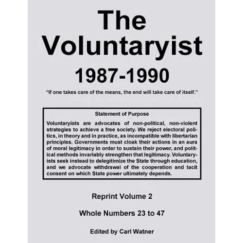 The Voluntaryist - 1987-1990: Reprint Volume 2, Whole Numbers 23 to 47 - Paperback