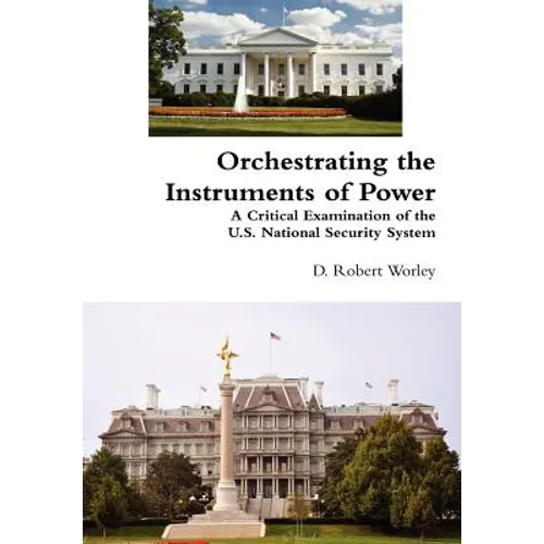 Orchestrating the Instruments of Power - Hardcover