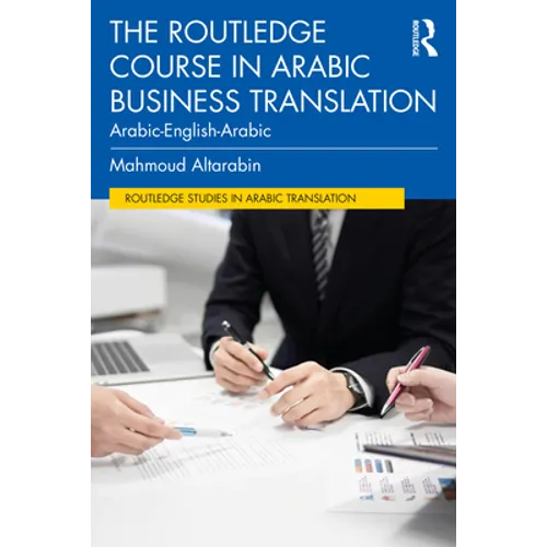 The Routledge Course in Arabic Business Translation: Arabic-English-Arabic - Paperback