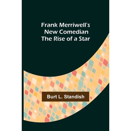 Frank Merriwell's New Comedian The Rise of a Star - Paperback