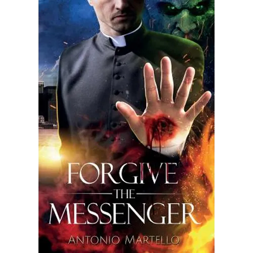 Forgive the Messenger - Hardcover