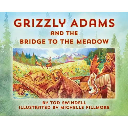 Grizzly Adams and The Bridge To The Meadow - Hardcover