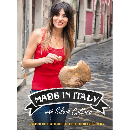 Made in Italy: Over 80 Authentic Recipes from the Heart of Italy - Hardcover