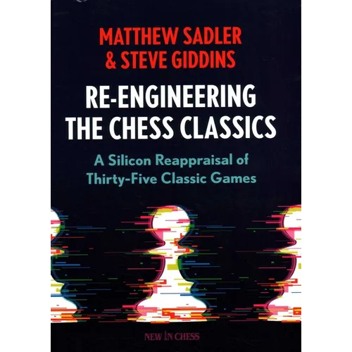 Re-Engineering the Classics: A Silicon Reappraisal of Thirty-Five Classic Games - Paperback