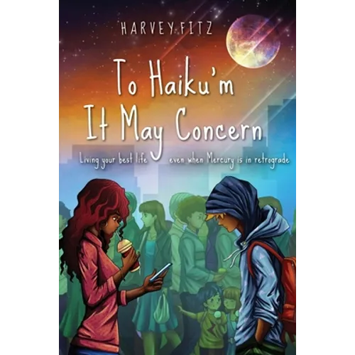 To Haiku'm It May Concern: Living your best life even when mercury is in retrograde - Paperback