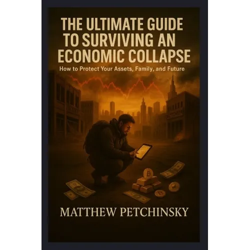 The Ultimate Guide to Surviving an Economic Collapse - Paperback