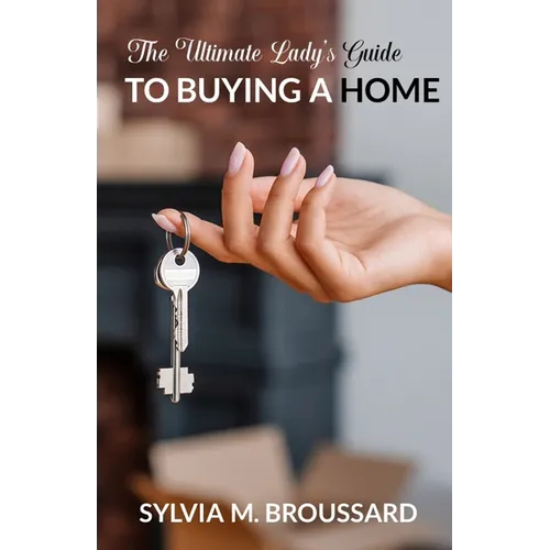 The Ultimate Lady's Guide to Buying a Home - Paperback