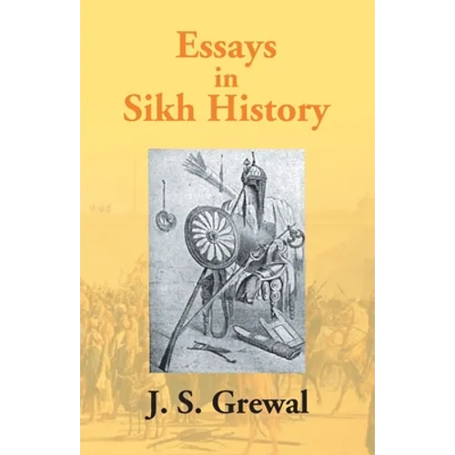 Essays In Sikh History: From Guru Nanak To Maharaja Ranjit Singh - Paperback