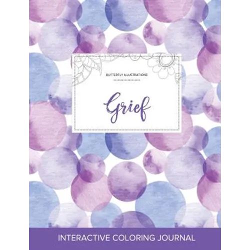 Adult Coloring Journal: Grief (Butterfly Illustrations, Purple Bubbles) - Paperback