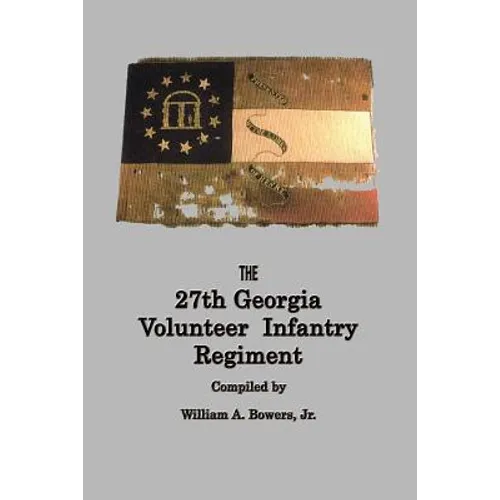 HISTORY of the 27th GEORGIA VOLUNTEER INFANTRY REGIMENT CONFEDERATE STATES ARMY - Paperback