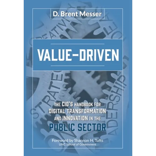 Value-Driven: The CIOs Handbook for Digital Transformation and Innovation in the Public Sector - Hardcover
