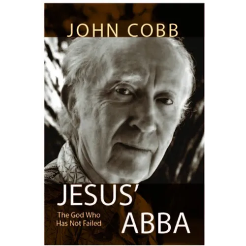 Jesus Abba: The God Who Has Not Failed - Hardcover