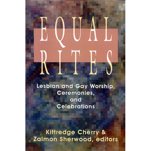 Equal Rites: Lesbian and Gay Worship, Ceremonies, and Celebrations - Paperback