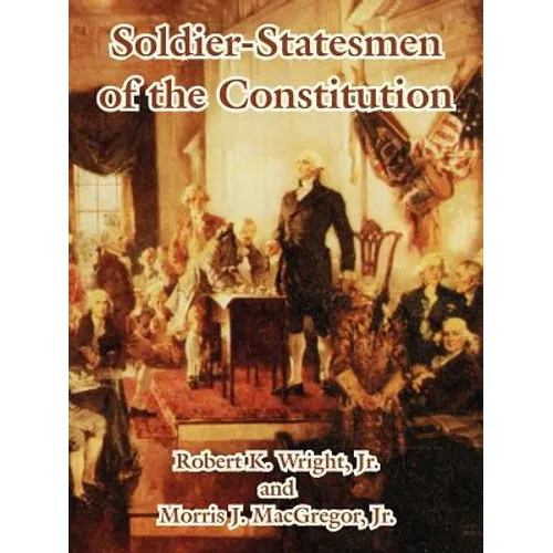 Soldier-Statesmen of the Constitution - Paperback