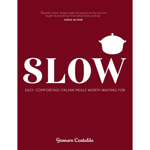 Slow: Easy, Comforting Italian Meals Worth Waiting for - Hardcover