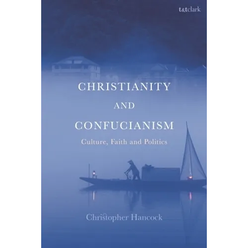 Christianity and Confucianism: Culture, Faith and Politics - Paperback
