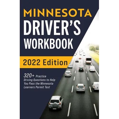 Minnesota Driver's Workbook: 320+ Practice Driving Questions to Help You Pass the Minnesota Learner's Permit Test - Paperback