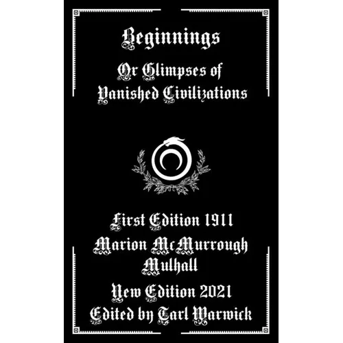 Beginnings: Or Glimpses of Vanished Civilizations - Paperback
