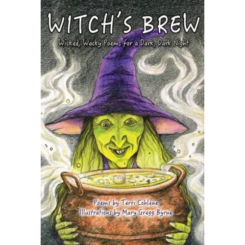 Witch's Brew: Wicked, Wacky Poems for a Dark, Dark Night - Paperback