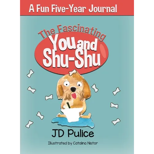 The Fascinating You and Shu-Shu: A Fun Five-Year Journal - Hardcover