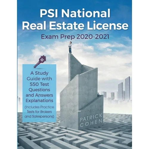 PSI National Real Estate License Exam Prep 2020-2021: A Study Guide with 550 Test Questions and Answers Explanations (Includes Practice Tests for Brok - Paperback