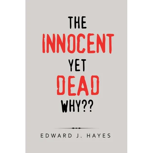The Innocent yet Dead Why - Paperback
