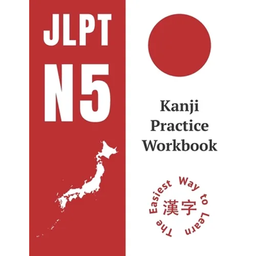 Kanji Practice Workbook: JLPT N5 Kanji Study Notebook: The Easy Way To Learn Kanji - Paperback