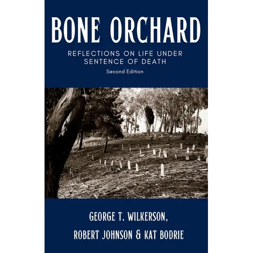Bone Orchard: Reflections on Life Under Sentence of Death - Paperback
