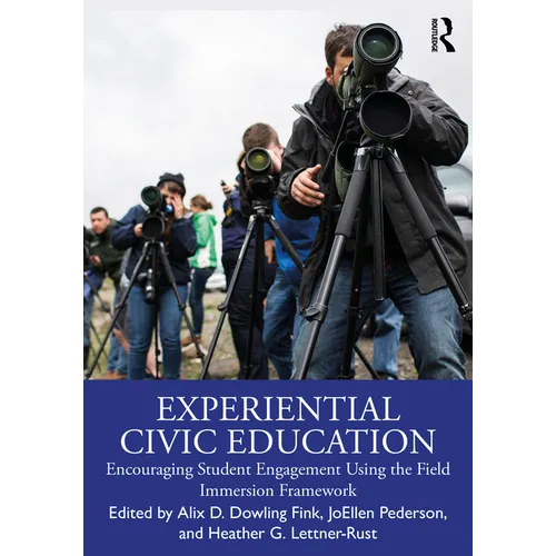 Experiential Civic Education: Encouraging Student Engagement Using the Field Immersion Framework - Paperback