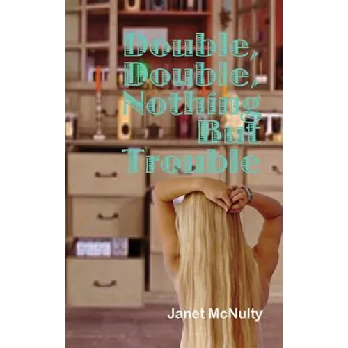 Double, Double, Nothing But Trouble - Paperback