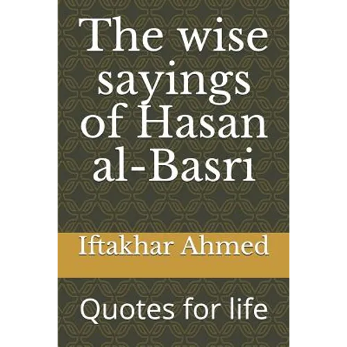 The wise sayings of Hasan al-Basri: Quotes for life - Paperback