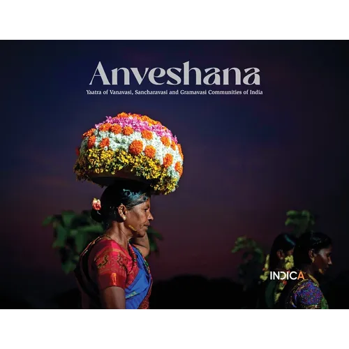 Anveshana: Yaatra of Vanavasi, Sancharavasi and Gramavasi Communities of India - Paperback