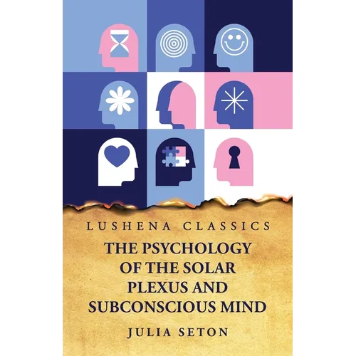 The Psychology of the Solar Plexus and Subconscious Mind - Paperback