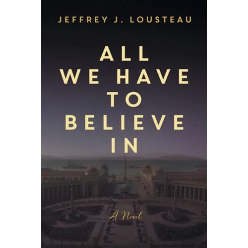 All We Have to Believe In - Paperback
