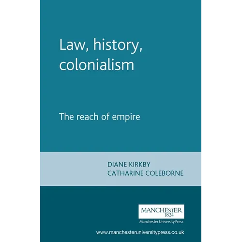 Law, History, Colonialism: The Reach of Empire - Paperback