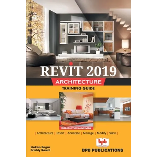 Revit 2019 Architecture Training Guide - Paperback