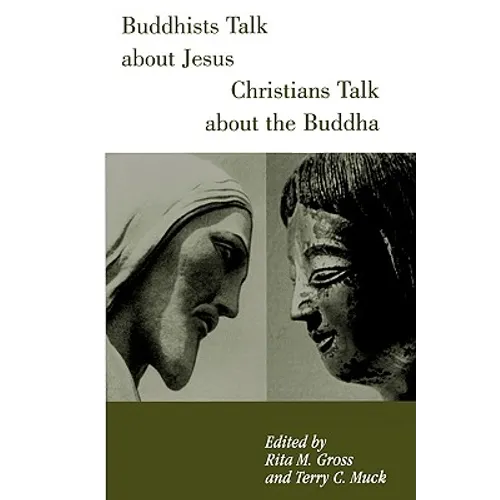 Buddhists Talk about Jesus, Christians Talk about the Buddha - Paperback