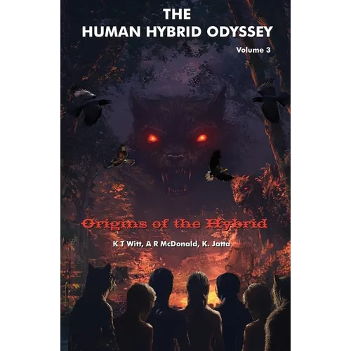 The Human Hybrid Odyssey: Origins of the Hybrid - Paperback