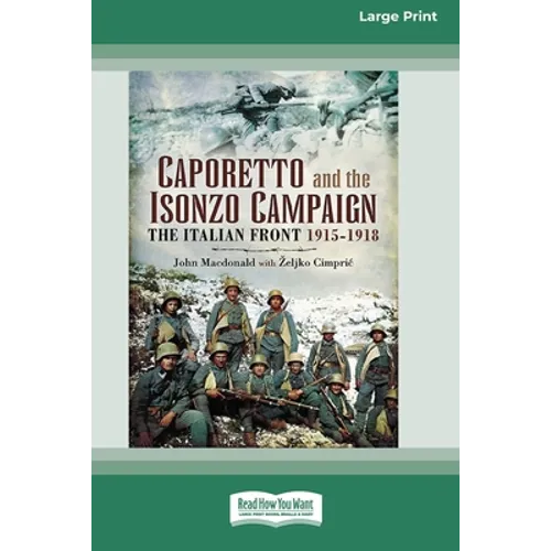 Caporetto and Isonzo Campaign: The Italian Front 1915-1918 (16pt Large Print Edition) - Paperback